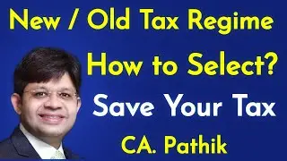 How to select tax regime | New or Old tax regime which is better
