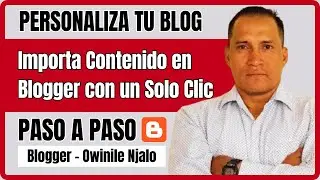 Cómo Importar Contenido (Post-Páginas) en Blogger