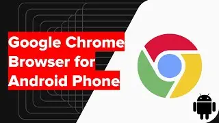Detailed Google Chrome for Android Overview & Options Walk-Through