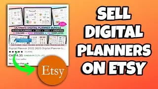 How To Sell Digital Planners On Etsy (Easy Tutorial)