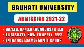 Gauhati University 'BA.LLB, LLB Admission' 2021 | Eligibility | Entrance Dates | Guwahati University