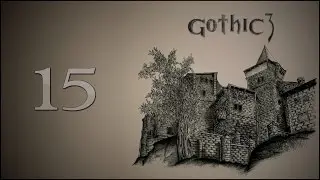 Gothic 3 #15 - Интриги  [Бен Эрай]
