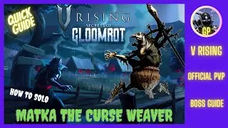 V Rising Boss Guide: 👻Solo Matka the Curse Weaver Easily👻