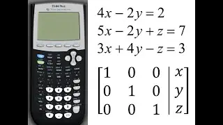 How to Find the Reduced Row-Echelon Form of a System of Linear Equations by Using a TI-84