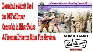 how to download det  FOR admit card bihar fireman and  driver advt 01/2018