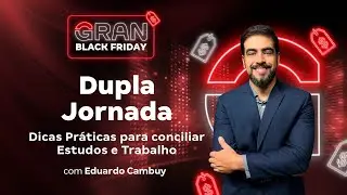 Dupla Jornada: Dicas Práticas para conciliar Estudos e Trabalho