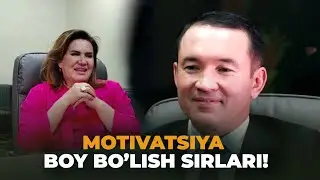 MOTIVATSIYA | ILHOM QO'SHBOQOV | BOY BO'LISH SIRLARI!