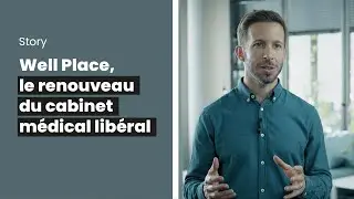 Well Place, le renouveau du cabinet libéral médical