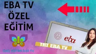 EBA TV ÖZEL EĞİTİM İÇİN GİRİŞ ve DERS PROGRAMI