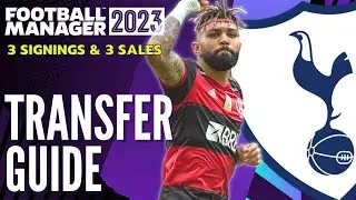 TOTTENHAM HOTSPUR TRANSFER GUIDE FM23 | 3 Signings & 3 Sales | Football Manager 2023 Team Guide