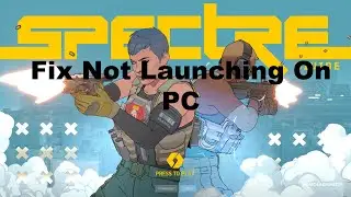 How To Fix Spectre Divide Not Launching/Won't Launch On PC