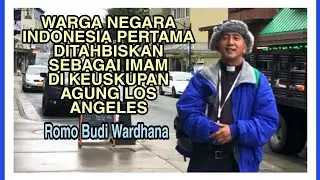WARGA NEGARA INDONESIA PERTAMA YANG DITAHBISKAN JADI IMAM DI KEUSKUPAN AGUNG LOS ANGELES