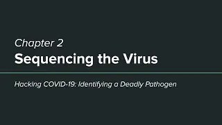 Hacking COVID-19 - Chapter 2: Sequencing the Virus