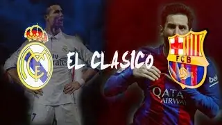 El Clasico ♛ The Best Gamer Ever