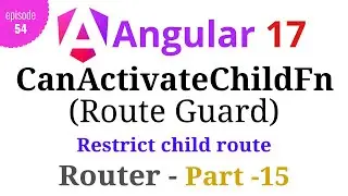 #Angular 17 - Episode - 54 | CanActivateChildFn | Angular Router Guard | Part-15 | Hindi