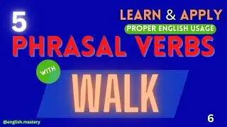5 PHRASAL VERBS with WALK | ENGLISH PHRASAL VERBS | ENGLISH FLUENCY - SPOKEN ENGLISH