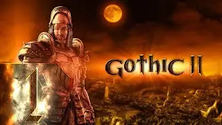 Готика 2(Gothic 2) - Ночь ворона - Прохождение - #1 Ты даже не ДАЖЕ