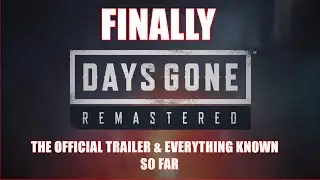 IT'S FINALLY CONFIRMED / DAYS GONE REMASTER IS HAPPENING / EVERYTHING KNOWN SO FAR