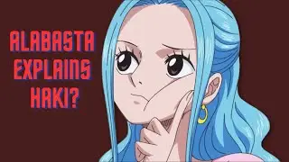 Alabasta holds the key to haki!
