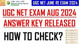 UGC NET EXAM AUG 2024 ANSWER KEY RELEASED How to check step by step full process 