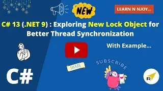 C# 13 (.NET 9) | Exploring New Lock Object for Better Thread Synchronization | Learn N Njoy...