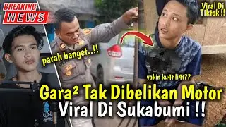 Minta Belikan Motor Sama Ibu Viral Di Sukabumi !! Remaja Viral Di Sukabumi !! Breaking News