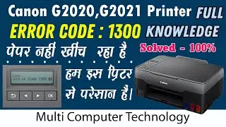 canon G2020 G2021 how to open printer toutrial Guide Error code 1300