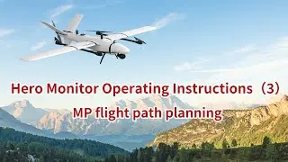 Hero Monitor Operating Instructions（3）——MP flight path planning