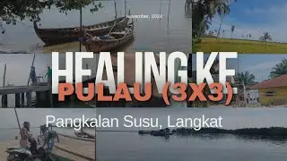 Healing ke Pulau Sembilan, Pangkalan Susu, Kabupaten Langkat