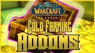 The Best WoW Classic Gold Farming Addons for Launch