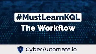 3. Must Learn KQL: The Workflow
