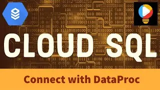 Connect to Cloud SQL from Cloud DataProc | GCP