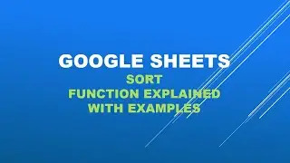 Google sheets-Sort function explained with examples