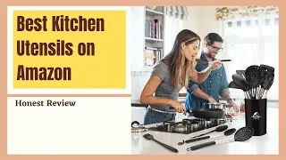5 Best Kitchen Utensils on Amazon in 2023
