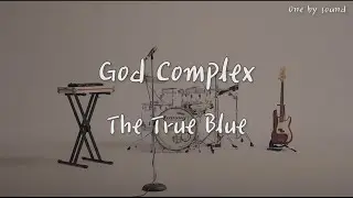 God Complex  - The True Blue (한글가사/번역/lyrics)
