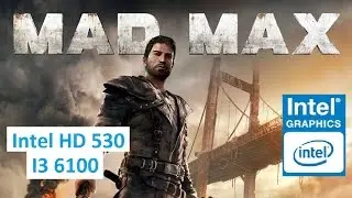 Intel HD Graphics 530 Mad Max Test