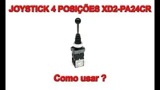 Como Usar o Joystick 4 Posições 4NA XD2-PA24CR