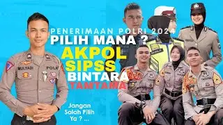 DAFTAR AKPOL, SIPSS, BINTARA ATAU TAMTAMA ? KAMU PILIH MANA ? | DAFTAR POLRI 2024
