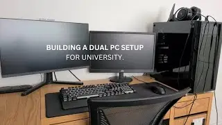 Building A Dual Pc Setup For University.