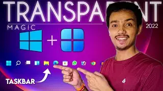 How to Make Taskbar Transparent | Windows 11 and 10 | Transparent Taskbar Windows 11 | 2022