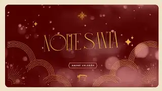 Noite Santa | André Valadão | Clássicos de Natal