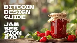 Bitcoin Design Guide Jam Session #70