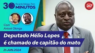 30 minutos, com Ricardo Nêggo Tom - Deputado Hélio Lopes é chamado de capitão do mato 21.06.24