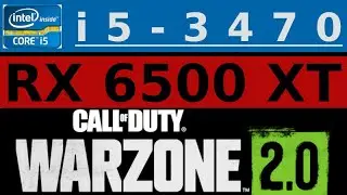 RX 6500 XT -- i5 3470 -- Warzone 2.0 Benchmark