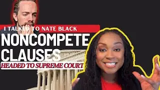 Nate Black Update and Non-Compete Law Changes