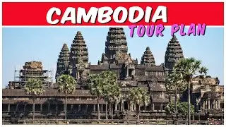 Cambodia Tour Plan | 10 Days Cambodia Tour From India | Cambodia Tour Guide