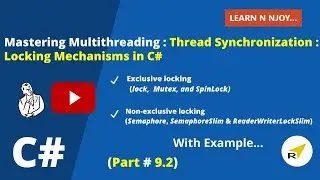 Mastering Multithreading(Part-9.2):C# Locking Mechanisms for Thread Synchronization |Learn N Njoy...