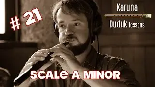 Armenian duduk lessons #21. Scale A minor 
