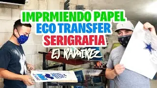 COMO IMPRIMIR PAPEL ECO TRANSFER EN SERIGRAFIA // Ej Ramirez