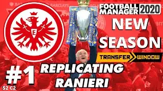 Replicating Ranieri FM20 l #1 l Eintracht Frankfurt l TRANSFERS l Football Manager 2020 Challenge